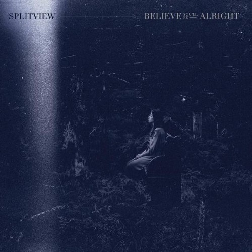 Splitview-Believe-Youll-Be-Alright-EP-WE