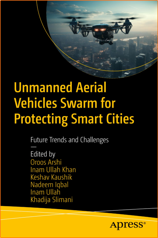 Unmanned Aerial Vehicles Swarm For Protecting Smart Cities Future Trends And Challenges True PDF EPUB