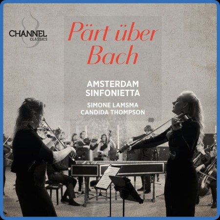 Amsterdam Sinfonietta - Pärt Über Bach ((2024))