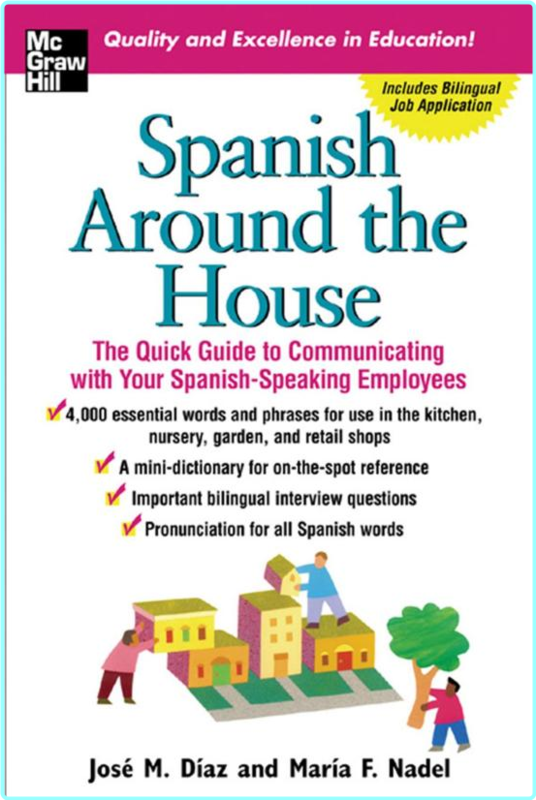 Spanish Around The House The Quick Guide To Communicating With Your Spanish Speaking Employees (José M. Díaz)