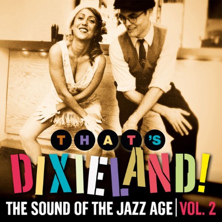 VA - That's Dixieland! The Sound of the Jazz Age Vol. 2 (2025)