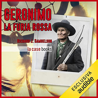 Richard J. Samuelson - Geronimo, la Furia Rossa (2021) (mp3 - 128 kbps)