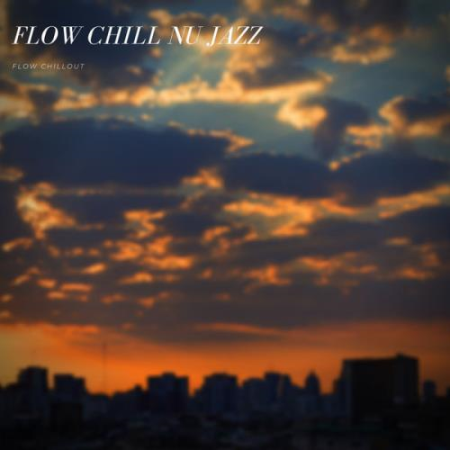 Flow Chill Nu Jazz (2021)