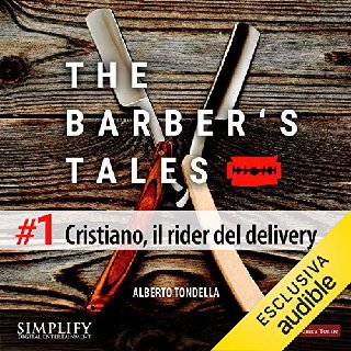Alberto Tondella - The Barber's Tale 1. Cristiano, il rider del delivery (2020) .mp3 - 96 kbps
