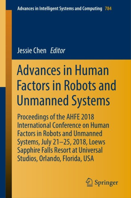 Advances in Human Factors in Robots and Unmanned Systems: Proceedings of the AHFE 2018 International Conference