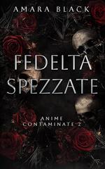 Amara Black – Anime Contaminate Vol. 2. Fedeltà Spezzate (2026)