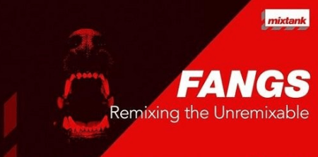 Mixtank.tv FANGS Remixing The Unremixable