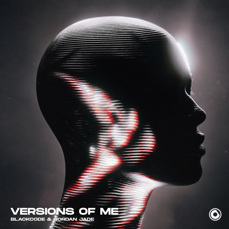Blackcode; Jordan Jade - Versions Of Me (Extended Mix)