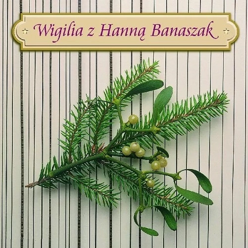Hanna Banaszak - Wigilia z Hanną Banaszak (1997)
