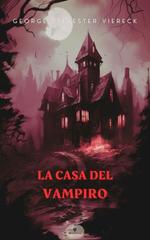 George Sylvester Viereck – La casa del vampiro (2026)