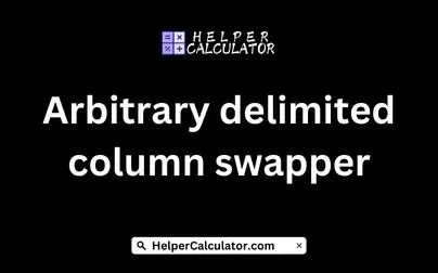 Arbitrary delimited column swapper