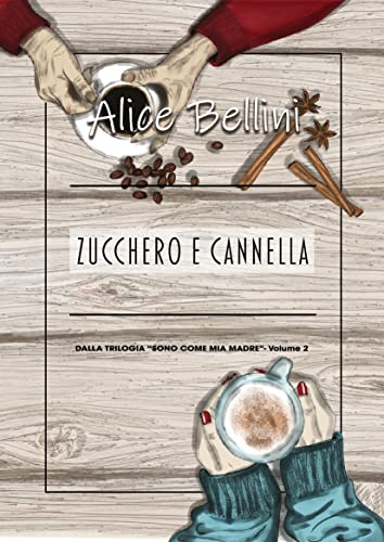 Alice Bellini - Zucchero e cannella (2021)