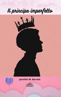 Jennifer W. Barrett - Il principe imperfetto (2023)