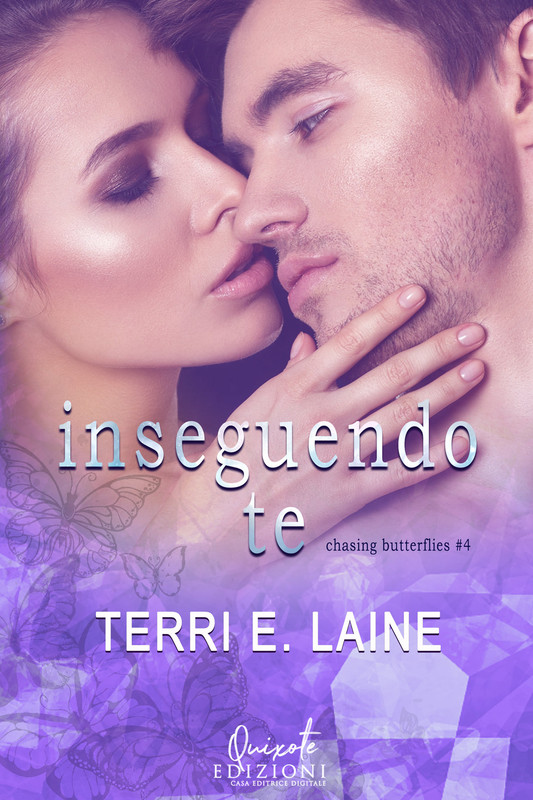 Terri E. Laine – Inseguendo Te. Chasing Butterflies 4 (2021)