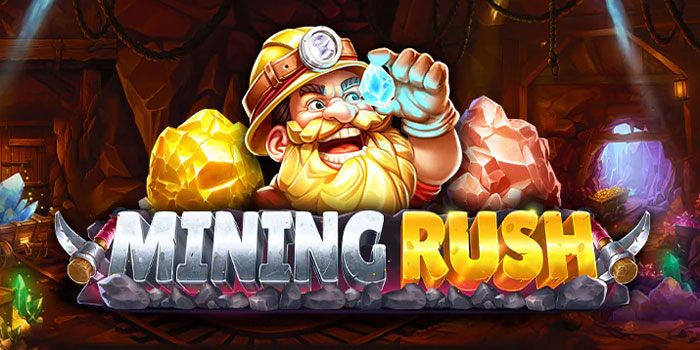 Trik Jitu Mendapatkan Maxwin Besar Di Slot Mining Rush