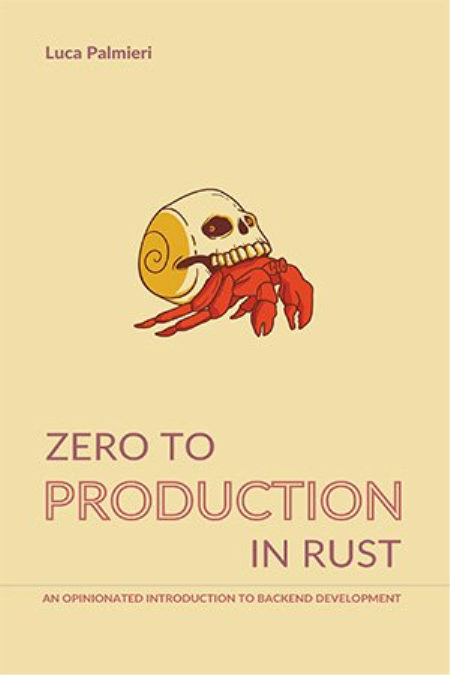 Zero To Production In Rust: An introduction to backend development