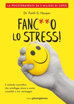 Faith G. Harper - Fanc**o lo stress! (2024)