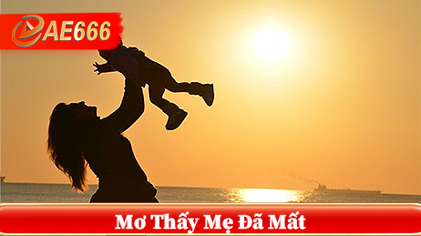 Mơ thấy mẹ đã mất