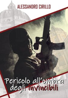 Alessandro Cirillo - Pericolo all'ombra degli Invincibili (2022)