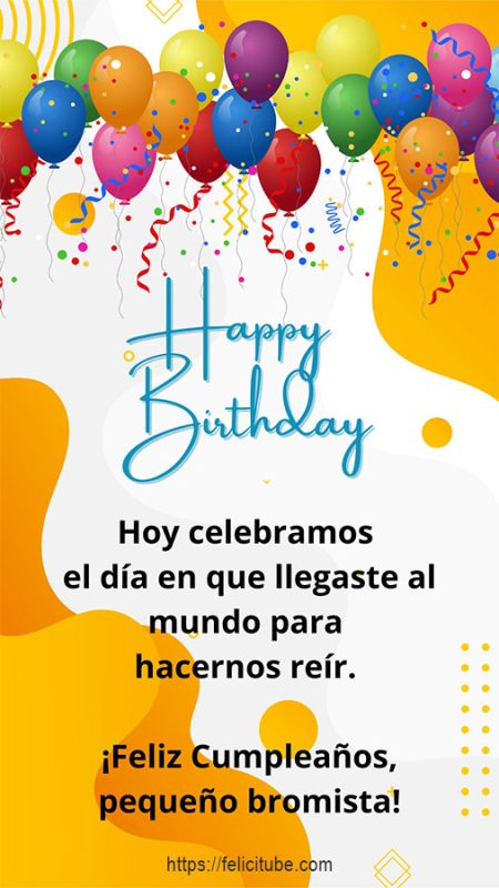 Hoy-celebramos-el-dia-en-que-llegaste-al-mundo-para-hacernos-reir-Feliz-cumpleanos-pequeno-bromista