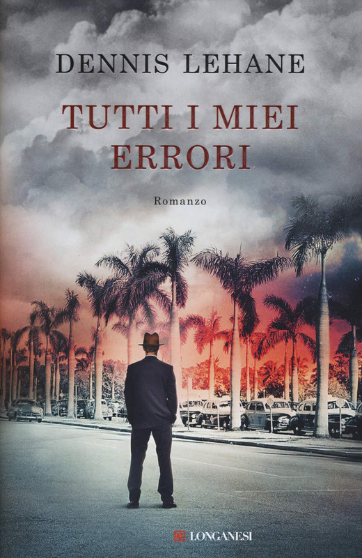 Dennis Lehane - Tutti i miei errori (2019)