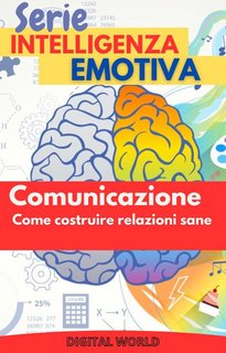 Digital World - Comunicazione. Come costruire relazioni sane (2024)