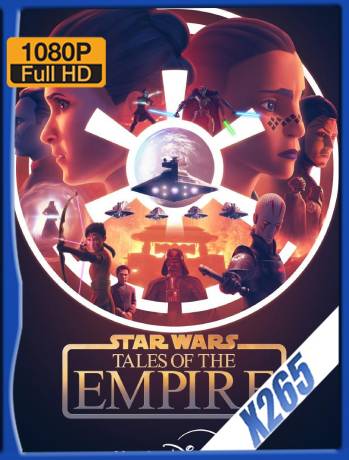 Star Wars: Historias del Imperio (2024) Temporada 1 H265 10Bits Latino