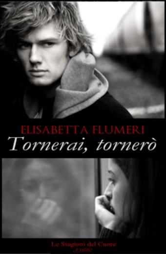 Elisabetta Flumeri - Tornerai...tornerò (Racconto)