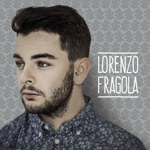 Lorenzo Fragola - Lorenzo Fragola [Album] (RCA Records Label, 2014) FLAC