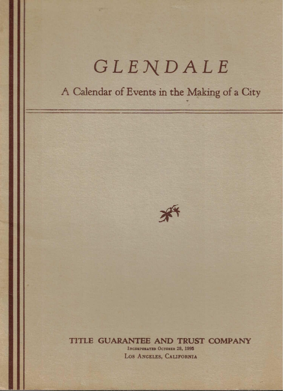 Glendale: A Calendar of Events in the Making of a City