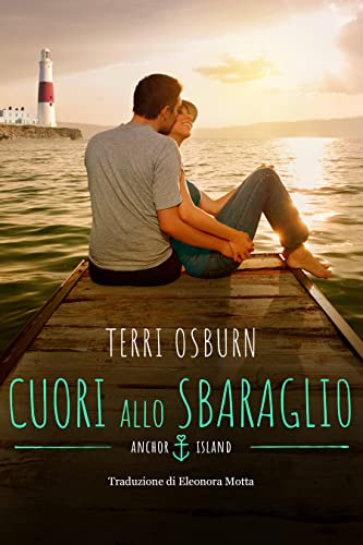 Terri Osburn - Anchor Island Vol. 6. Cuori allo Sbaraglio (2022)