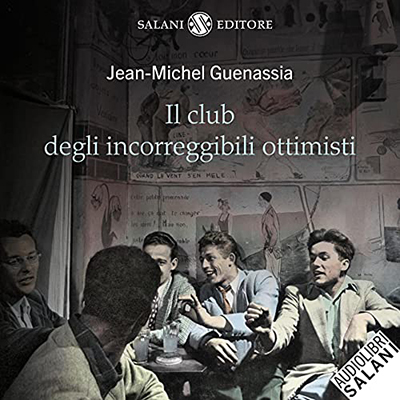 Jean-Michel Guenassia - Il club degli incorreggibili ottimisti (2021) (mp3 - 128 kbps)