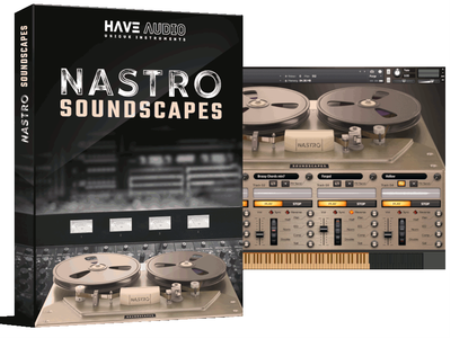 Have Audio NASTRO Soundscapes KONTAKT