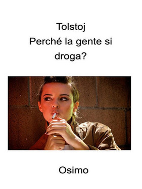 Lev Tolstoj – Perché la gente si droga? (2021)