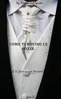 Luisa D. - Come ti rovino le nozze (2022)