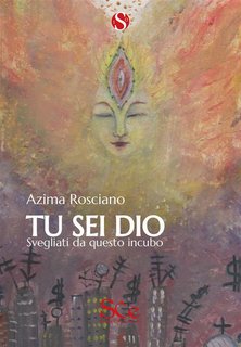 Azima Rosciano - Tu sei Dio. Svegliati da questo incubo (2024)