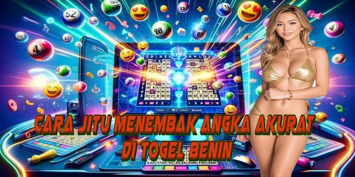Cara Jitu Menembak Angka Akurat di Togel Benin