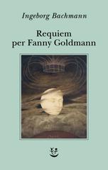 Ingeborg Bachmann – Requiem per Fanny Goldmann (2026)