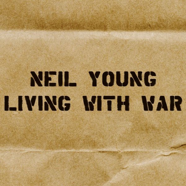 Neil Young – Living with War (2006) [Official Digital Download 24bit/192kHz]
