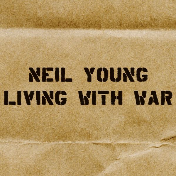 Neil Young – Living with War (2006) [FLAC 24bit/192kHz]