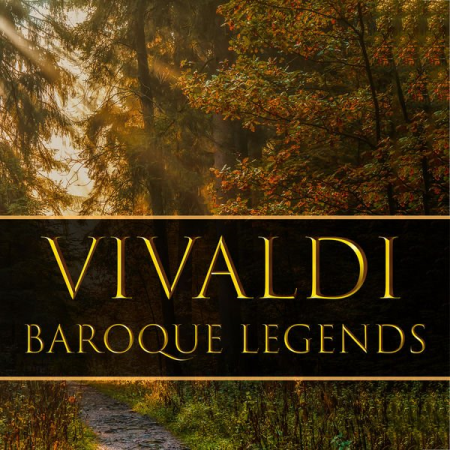 Antonio Vivaldi - Vivaldi Baroque Legends (2021)