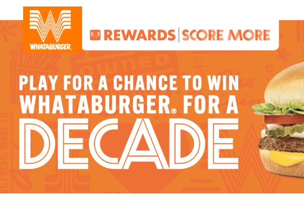 Enter to Win Free Whataburger for a Decade in the Score More Instant Win Game (Over 420K Prizes) Enter to Win Free Whataburger for a Decade in the Score More Instant Win Game (Over 420K Prizes)