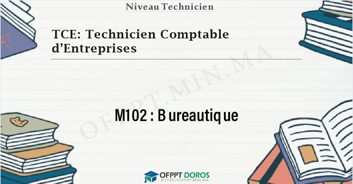 Couverture du cours OFPPT TCE: Technicien Comptable d’Entreprises Bureautique M102 - 