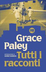 Grace Paley – Tutti i racconti (2026)