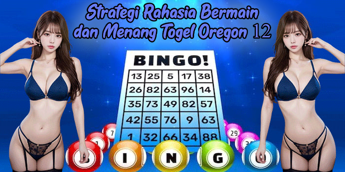 Strategi Rahasia Bermain dan Menang Togel Oregon 12
