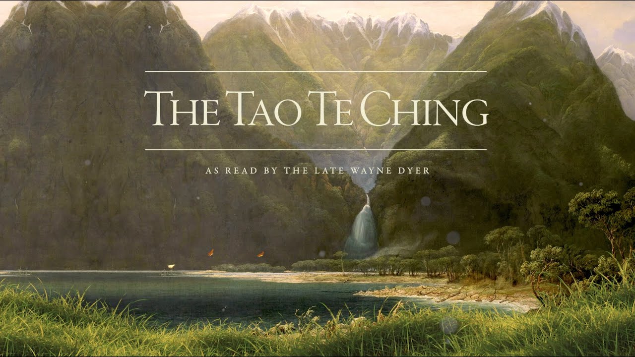 Tao Te Ching Read by Wayne Dyer with Music Nature Sounds Binaural Beats