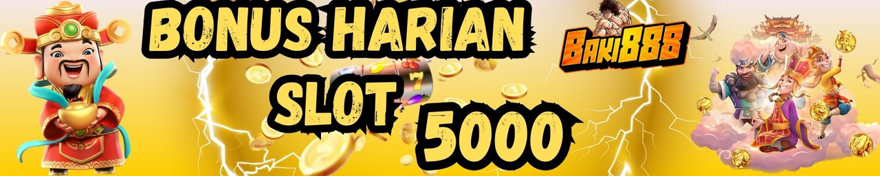 BONUS DEPOSIT HARIAN 5.000
