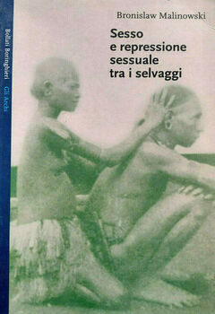 Bronislaw Malinowski - Sesso e repressione sessuale tra i selvaggi (2000)
