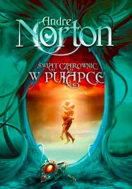 Andre Norton - cykl Estcarp. Świat Czarownic w pułapce (Tom 2) (2021)