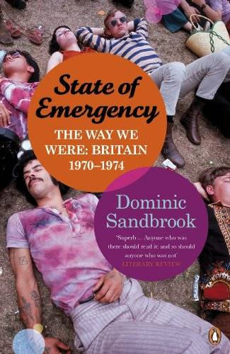 State of Emergency: The Way We Were: Britain, 1970-1974